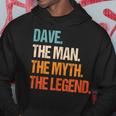 Dave The Man The Myth The Legend First Name Dave Hoodie Funny Gifts