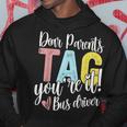 Dear Parents Tag You're It Love Bus Drive Last Day Of School Hoodie Unique Gifts