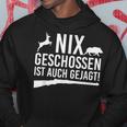 Deer Hunter Weidmannsheil Hunt Nix Schossen Ist Auch Gejagt Hoodie Lustige Geschenke