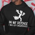 In My Defense I Was Left Unsupervised Women Hoodie Personalized Gifts