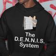 The Dennis System Hoodie Unique Gifts