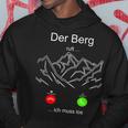 Der Berg Ruft Ich Muss Los Anruf The Berg Ruft Ich Hoodie Lustige Geschenke