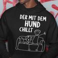 Der Mit Dem Hund Chillt Dog Owners Dog Hoodie Lustige Geschenke