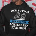 Der Tut Nix Der Will Nur Roller Coaster Drive Hoodie Lustige Geschenke