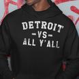 Detroit Vs All Yall For Y'all Detroit Hoodie Unique Gifts