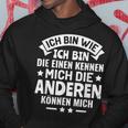 Die Einen Kenner Die Anderen Können Mich Ich Bin Wie Ich Bin Wie Ich Bin Hoodie Lustige Geschenke