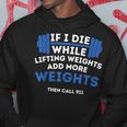 If I Die While Lifting Weights Powerlifting Workout Gym Hoodie Unique Gifts