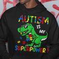 Dinosaur T-Rex Autism Is My Superpower Autism Awareness Boys Hoodie Unique Gifts