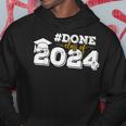Done Class Of 2024 Graduation For Her Him Grad Seniors 2024 Hoodie Funny Gifts