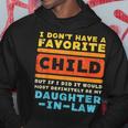 Dont Have Favorite Child If I Did Daughter In Law Father Day Hoodie Unique Gifts
