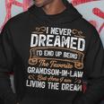 I Never Dreamed Being The Favorite Grandson In Law Hoodie Personalized Gifts