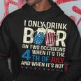 I Only Drink Beer On Two Occasions When Its 4Th Of July Hoodie Personalized Gifts