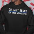 Du Hast Recht Ich Habe Meine Ruhe Saying German Language Hoodie Lustige Geschenke