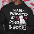 Easily Distracted By Dogs And Books Dog & Book Lover Hoodie Unique Gifts