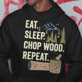 Eat Sleep Chop Wood Repeat For Logging Hoodie Unique Gifts Eat Sleep Chop Wood Repeat For Logging Hoodie Unique Gifts