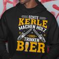 Echte Kerle Machen Holz Und Trinken Bier Kapuzenpullover Lustige Geschenke