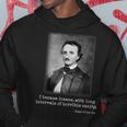 Edgar Allan Poe Famous Quote Edgar Allan Poe Hoodie Unique Gifts