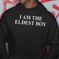 I Am The Eldest Boy Saying For Dad Boys Hoodie Funny Gifts