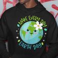 Make Every Day Earth Day Cute Planet Save Environment Women Hoodie Unique Gifts