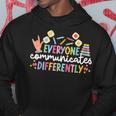 Everyone Communicates Differentely Aba Therapist Aba Therapy Hoodie Unique Gifts