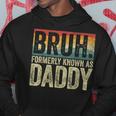 Fathers Day Bruh Formerly Known As Daddy Vintage Hoodie Funny Gifts