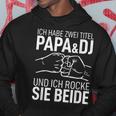 Father's Day Dad Ich Habe Zwei Titel Papa Und Dj Kapuzenpullover Lustige Geschenke