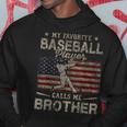 My Favorite Baseball Player Calls Me Brother American Flag Hoodie Unique Gifts