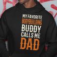 My Favorite Bodybuilding Buddy Weight Lifting Dad Hoodie Unique Gifts