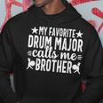 My Favorite Drum Major Calls Me Brother School Marching Band Hoodie Unique Gifts