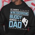 My Favorite Wakeboarding Buddy Calls Me Dad Hoodie Unique Gifts