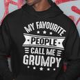 My Favourite People Call Me Grumpy Fathers Day Grumpy Hoodie Unique Gifts