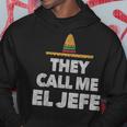 Fiesta Mexican Party They Call Me El Jefe Hat Hoodie Unique Gifts