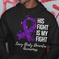 His Fight Is My Fight Lewy Body Dementia Awareness Hoodie Unique Gifts