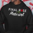 Final Rose Material Bachelor Or Bachelorette Hoodie Unique Gifts