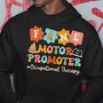 Fine Motor Promoter Occupational Therapist Therapy Ot Cota Hoodie Unique Gifts