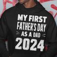 My First Father's Day As A Dad 2024 First Fathers Day 2024 Hoodie Personalized Gifts