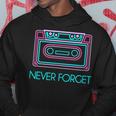 Never Forget Retro Cassette 80S 90S Outfit Hoodie Lustige Geschenke