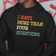I Have More Than Four Questions Happy Passover Hoodie Unique Gifts