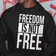 Freedom Is Not Free Hoodie Unique Gifts