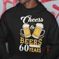 Cheers And Beers To My 60 Years 60Th Birthday Hoodie Personalized Gifts