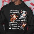 Cow I'm Not Crazy I'm Just Special Hoodie Unique Gifts