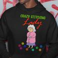Crazy Stitching Lady With Quilting Patterns For Sewers Hoodie Unique Gifts