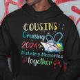 Cruising Cousins Cruising 2024 Making Memory Together Hoodie Funny Gifts