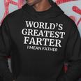 Dad Fathers Day Saying Worlds Greatest Farter I Mean Hoodie Funny Gifts