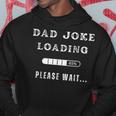 Dad Joke Loading Grandpa Daddy Father's Day Humor Hoodie Unique Gifts