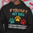 Dog Quote Animal Cool Paw If You Hurt My Dog Hoodie Personalized Gifts