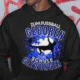 Football Zuf Fußball Geboren Zum School Gezween S Hoodie Lustige Geschenke