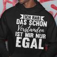 Ich Hab Das Schon Understands Ist Mir Nur Egal Hoodie Lustige Geschenke