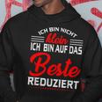 Joke Ich Bin Auf Das Beste Reduced Hoodie Lustige Geschenke