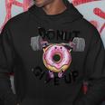 Motivational Saying Donut Give Up For Gym Lifting Men Hoodie Unique Gifts